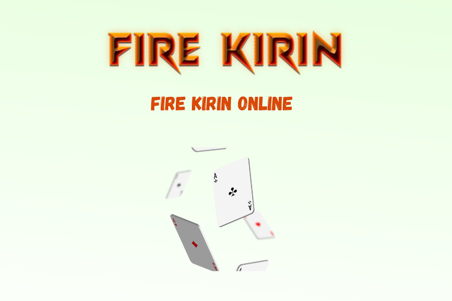 Fire Kirin Online 2024: Thrills at the Casino
