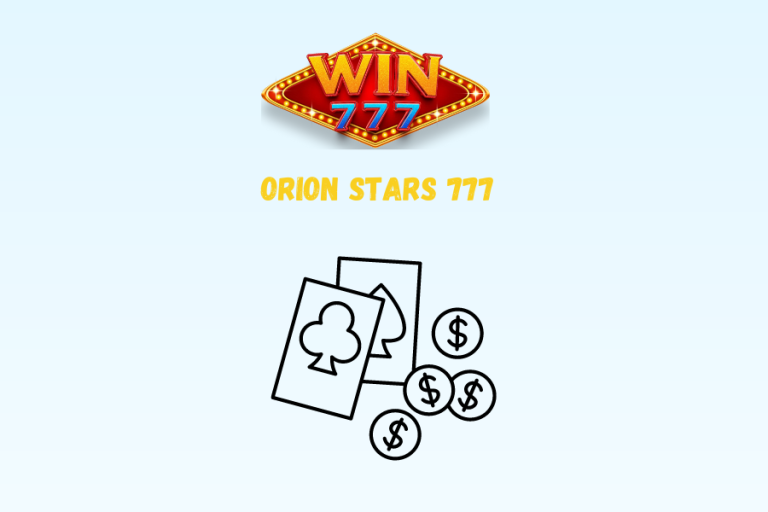 orion stars 777 2024: Blast Off Your Play