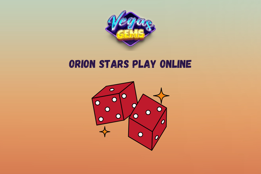 Orion stars Play Online 2024: Unlocking Casino Thrills