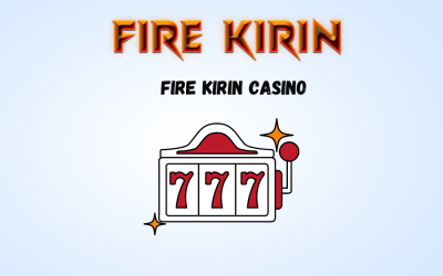 Fire kirin casino 2024: Comprehensive Review