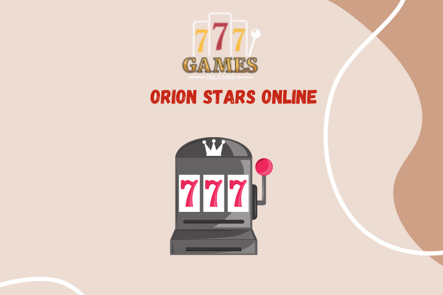 Orion stars online 2024: Key to Big Wins