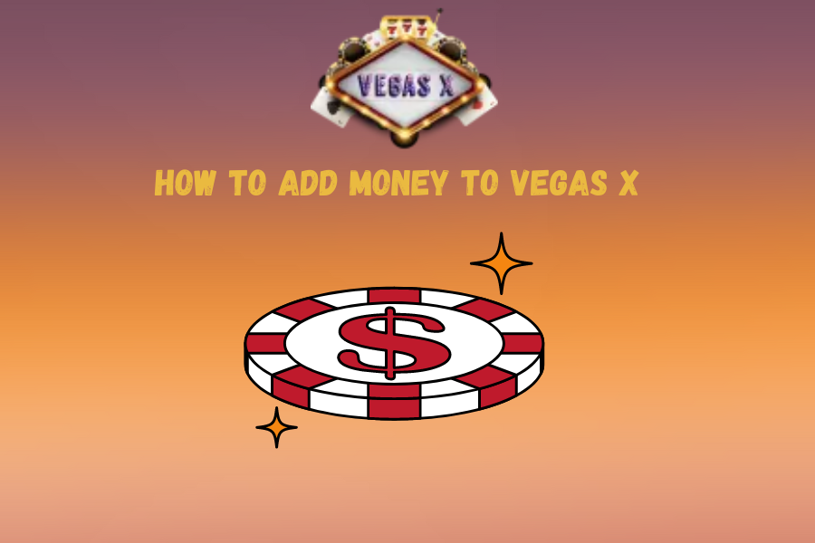 How to add money to vegas x 2024: Hidden Treasures