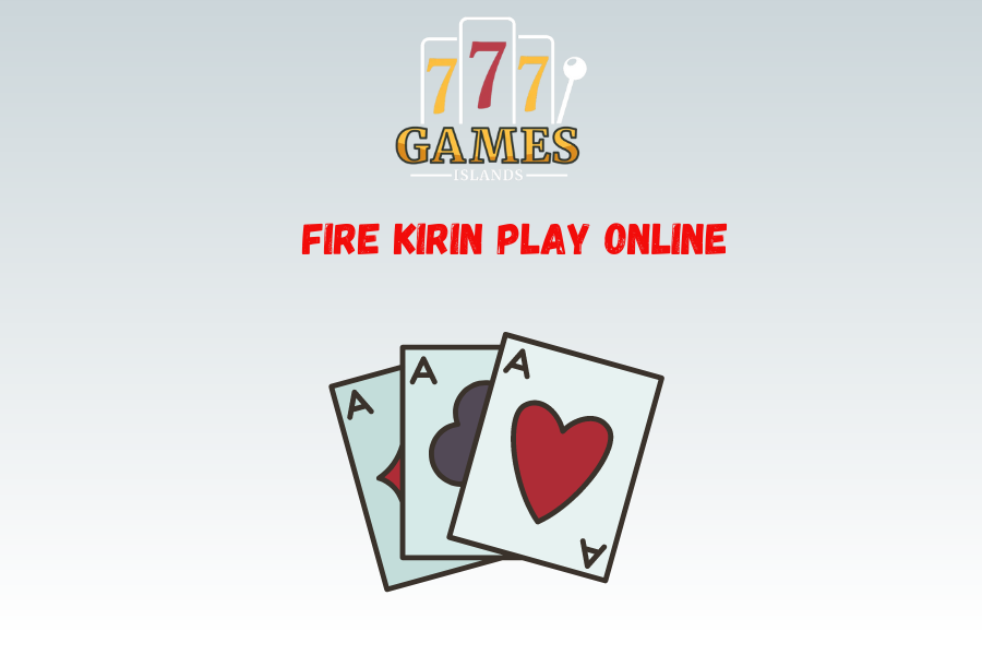 Fire Kirin Play Online  2014: Play now