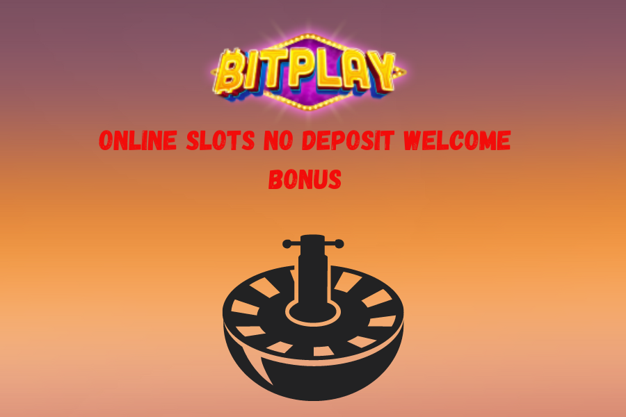 Online Slots No Deposit Welcome Bonus  2014: Play now